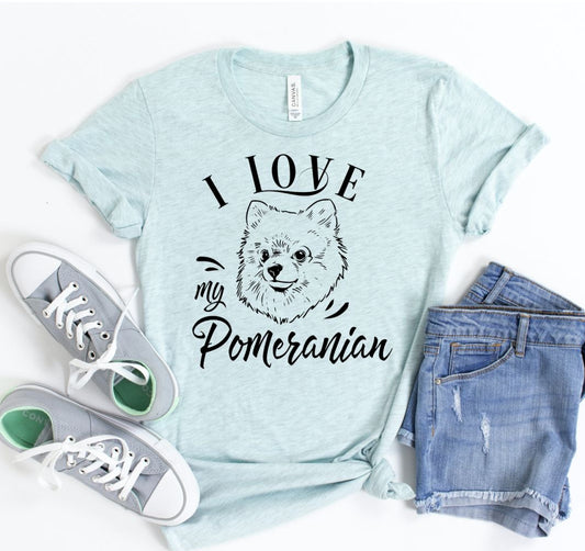 I Love My Pomeranian T-shirt